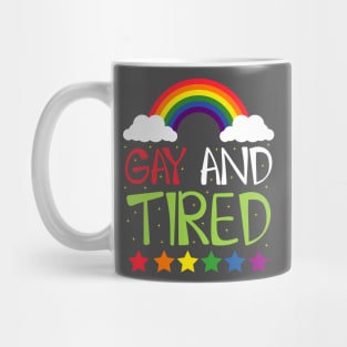 Gay and Tired Mug